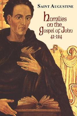 Homilies on the Gospel of John (41-124) (Works Of Saint Augustine Series)