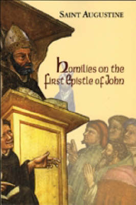 Homilies on the First Epistle of John (#14 in Works Of Saint Augustine Series)