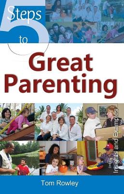 5 Steps to Great Parenting: Insights and Examples