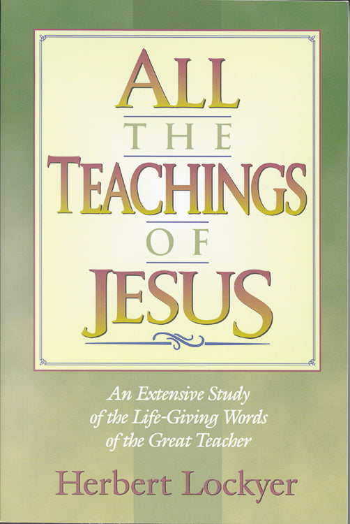 All the Teachings of Jesus (Henderson All Series)