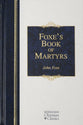 Foxe's Book of Martyrs (Hendrickson Christian Classics Series)