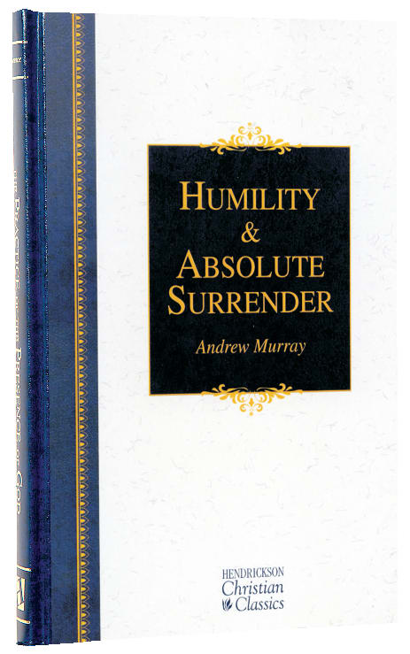 Humility & Absolute Surrender (2 Volumes in 1) (Hendrickson Christian Classics Series)
