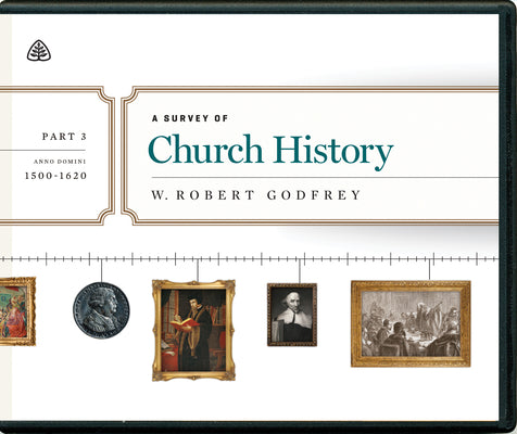 Survey of Church History, a (4 Cds) (Part 3 A.d. 1500-1620)