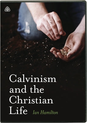 Calvinism and the Christian Life (Dvd)