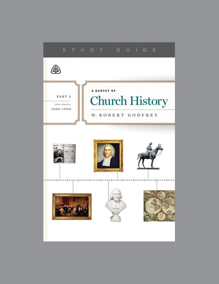 A Survey of Church History (Study Guide) (Part 4 A.d. 1600-1800)