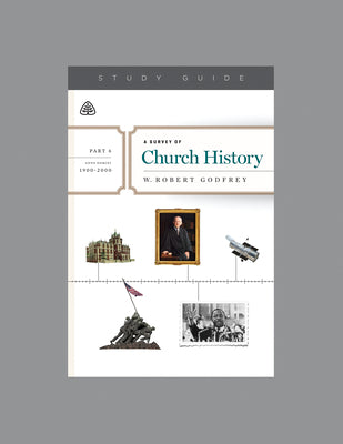 A Survey of Church History (Study Guide) (Part 6 A.d. 1900-2000)