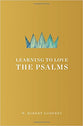 Learning to Love the Psalms