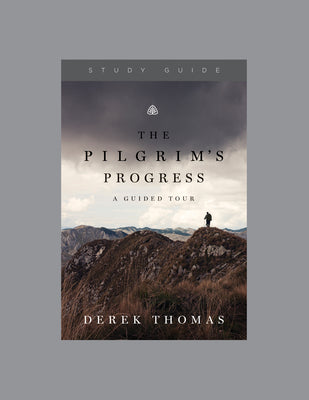 The Pilgrim's Progress (Study Guide): A Guided Tour