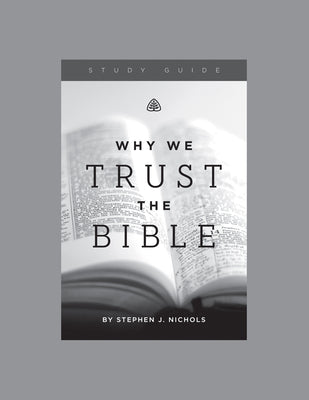 Why We Trust the Bible (Study Guide)