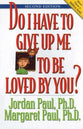 Do I Have to Give Up Me to Be Loved By You? (2nd Edition)