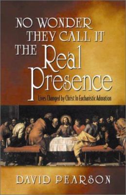 No Wonder They Call It the Real Presence