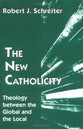 New Catholicity: Theology Between the Global and the Local