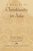 History of Christianity in Asia Volume 1: Beginnings to 1500 (American Society Of Missiology Series)