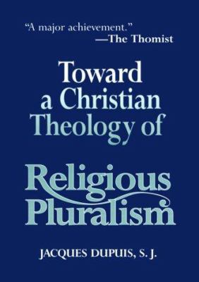 Toward a Christian Theology of Religious Pluralism