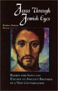 Jesus Through Jewish Eyes