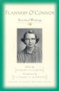 Flannery O'connor: Spiritual Writings