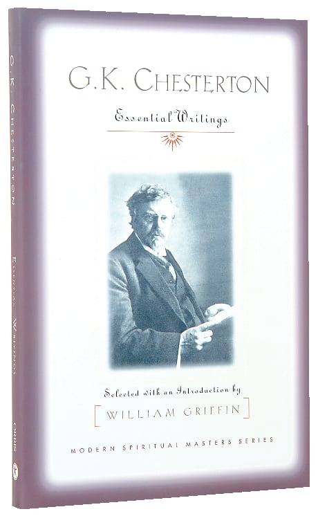 K Chesterton: Essential Writings
