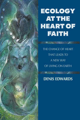 Ecology At the Heart of Faith