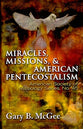 Miracles, Missions and American Pentecostalism (American Society Of Missiology Series)
