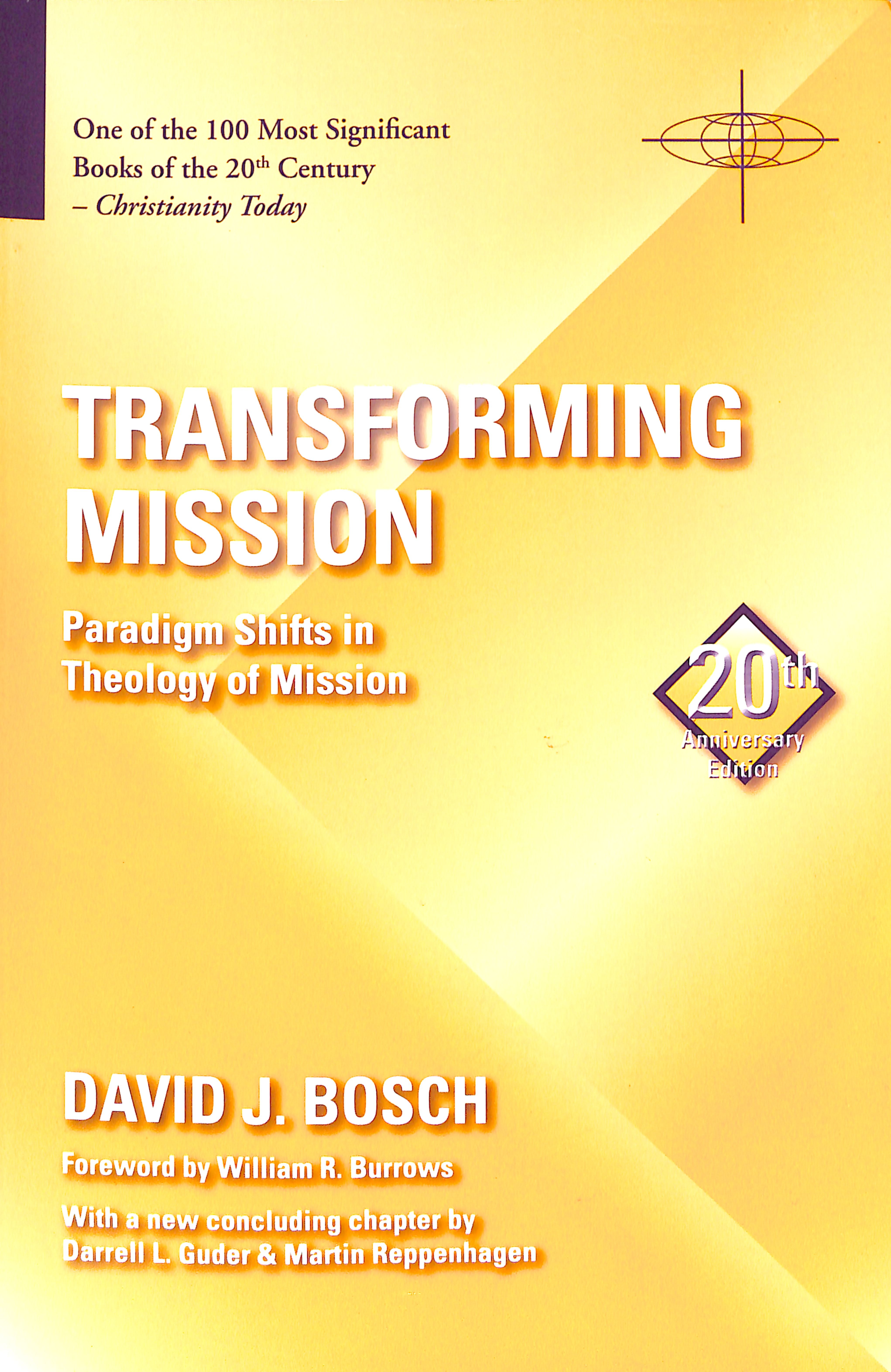Transforming Mission: Paradigm Shifts in Theology of Mission