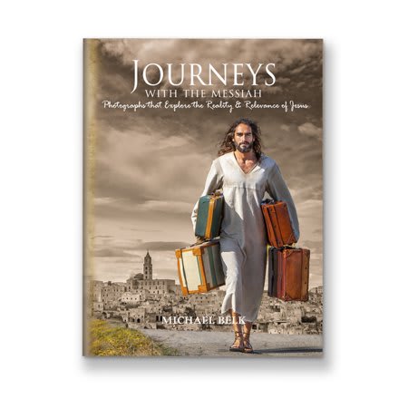 Journeys With the Messiah: Photos That Explore the Reality and Relevance of Jesus