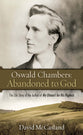 Oswald Chambers: Abandoned to God