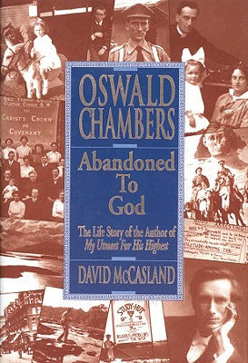 Oswald Chambers: Abandoned to God