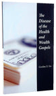 The Disease of the Health and Wealth Gospels