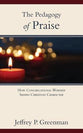 The Pedagogy of Praise: How Congregational Worship Shapes Christian Character