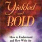 Yeilded and Bold