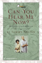 Can You Hear Me Now? (6 Sessions) (Home Works Series)