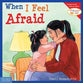 When I Feel Afraid (Learning To Get Along Series)