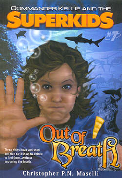 Out of Breath (#07 in Comander Kellie And The Superkids Adventures Series)
