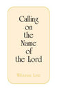 Calling on the Name of the Lord