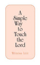 A Simple Way to Touch the Lord