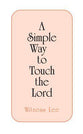 A Simple Way to Touch the Lord