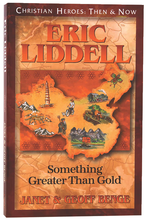 Eric Liddell - Something Greater Than Gold (Christian Heroes Then & Now Series)