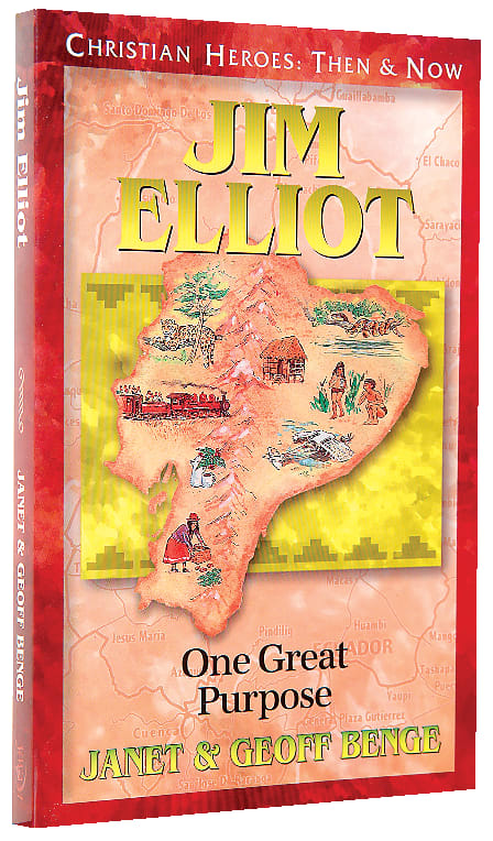 Jim Elliot - One Great Purpose (Christian Heroes Then & Now Series)