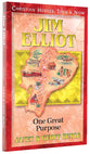 Jim Elliot - One Great Purpose (Christian Heroes Then & Now Series)
