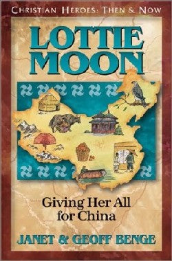 Lottie Moon (Christian Heroes Then & Now Series)