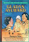 Gladys Aylward - Daring to Trust (Heroes For Young Readers Series)