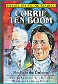 Corrie Ten Boom - Shining in the Darkness (Heroes For Young Readers Series)
