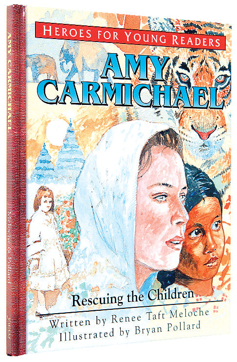 Amy Carmichael - Rescuing the Children (Heroes For Young Readers Series)