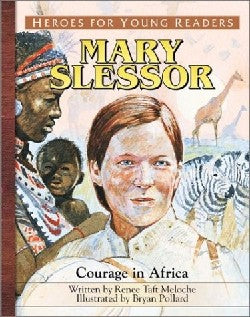 Mary Slessor - Courage in Africa (Heroes For Young Readers Series)