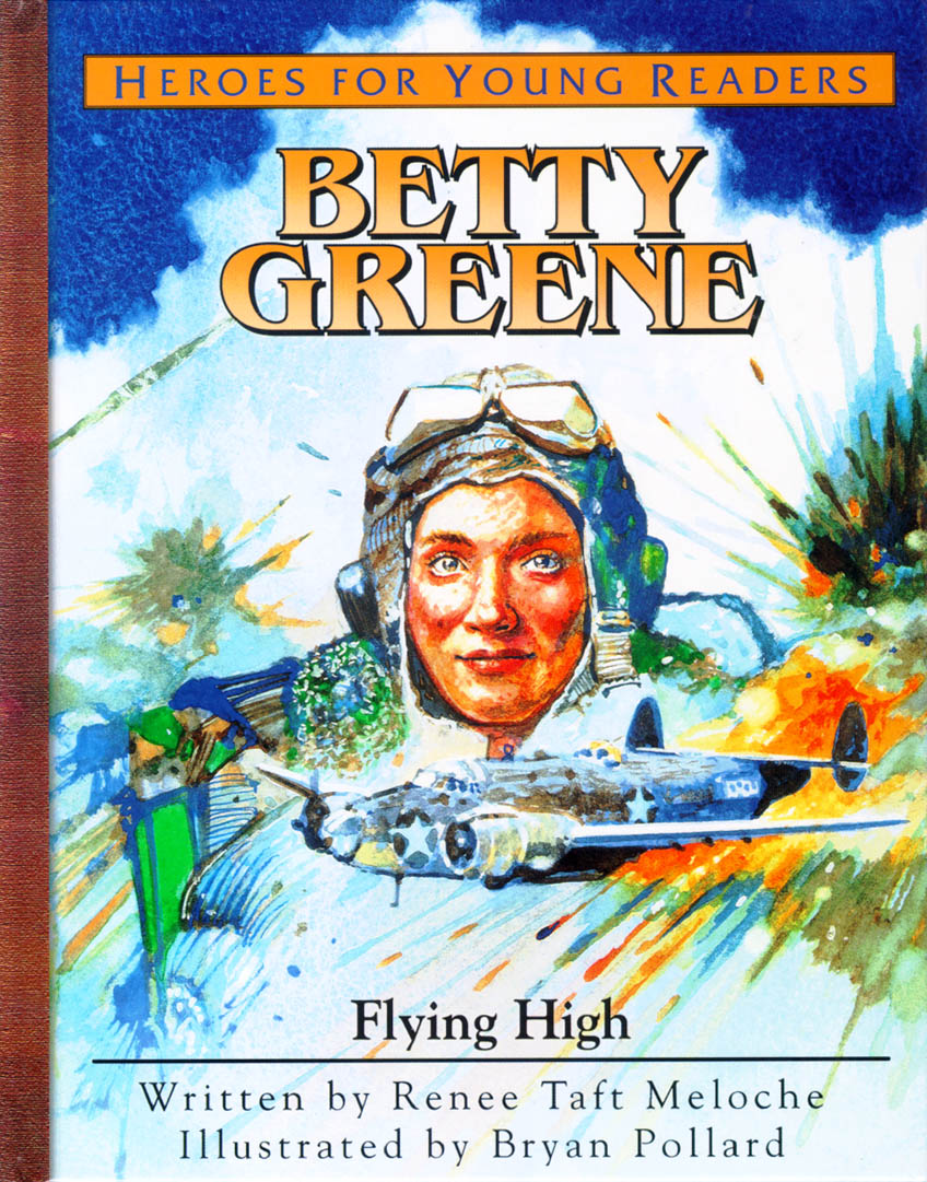 Betty Greene - Flying High (Mission Aviation Fellowship) (Heroes For Young Readers Series)