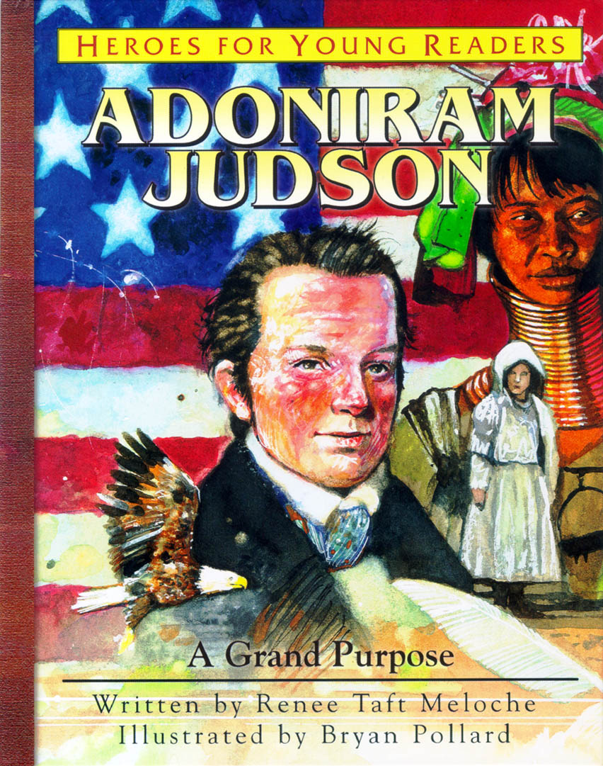 Adoniram Judson - a Grand Purpose (Heroes For Young Readers Series)