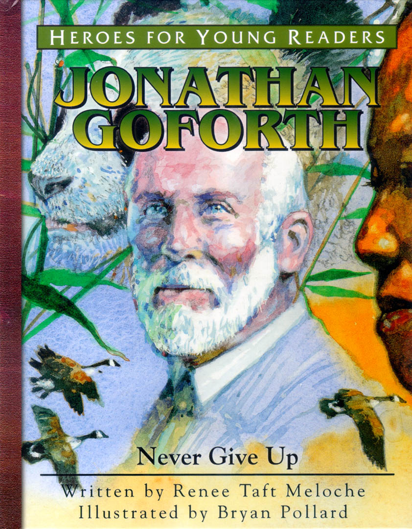 Jonathan Goforth - Never Give Up (Heroes For Young Readers Series)