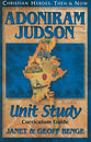 Adoniram Judson Unit Study Curriculum Guide (Christian Heroes Then & Now Series)