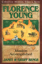 Florence Young - Mission Accomplished (Christian Heroes Then & Now Series)