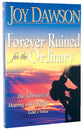 Forever Ruined For the Ordinary